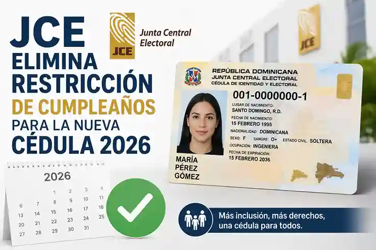 JCE elimina restricción de cumpleaños para la nueva cédula 2026